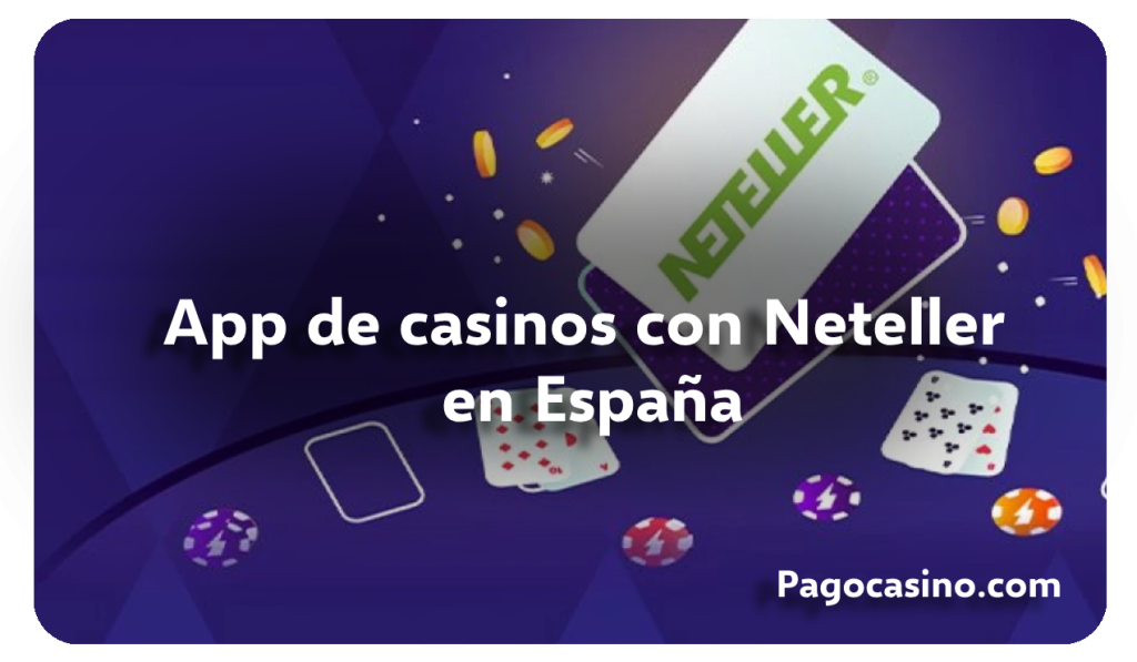 App de casinos con Neteller en España