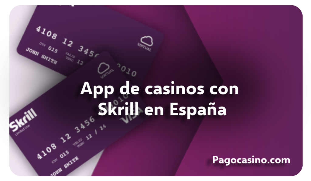 App de casinos con Skrill en España