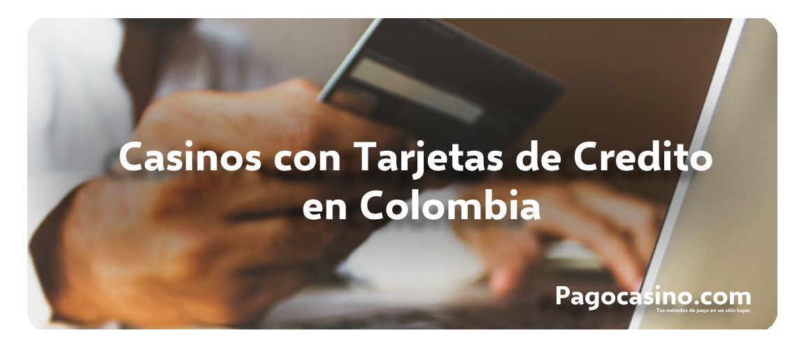 Casinos con Tarjetas De Credito en Colombia